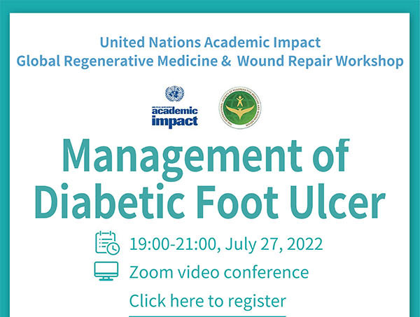 "United Nations Academic Impact - Global Regenerative Medicine & Wound Repair Workshop - Management of Diabetes Foot Ulcer" Was Held